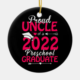 Graduation Proud Uncle Of a 2022 Preschool Ceramic Ornament