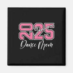 Graduation Senior Dance Mom 2025 Dancing Mama 1  Magnet