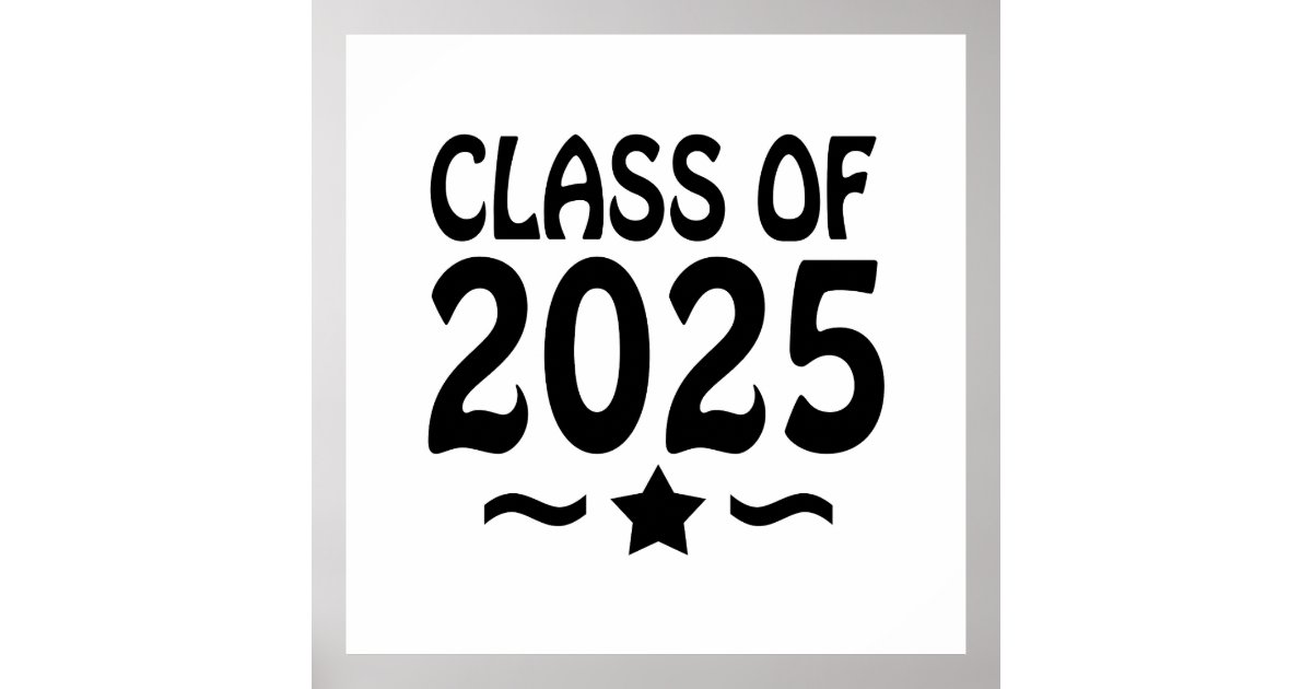 Graduation Star Class of 2025 Poster | Zazzle