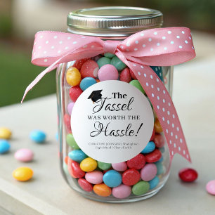 Graduation sticker The Tassel Was Worth the Hassle