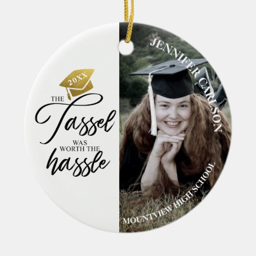 Graduation Tassel was worth Photo Ceramic Ornament