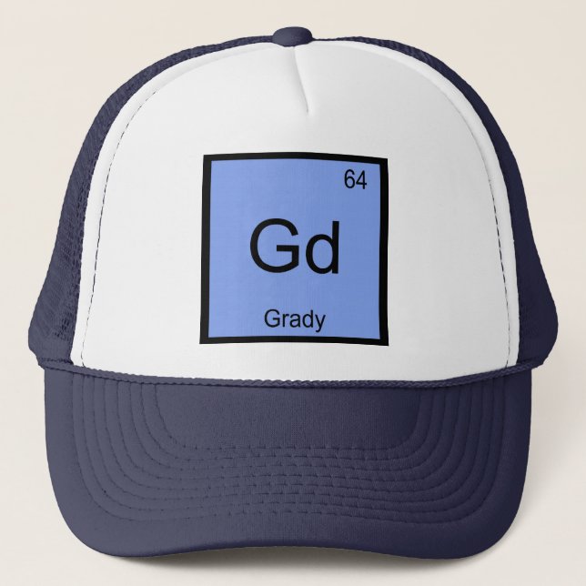 Grady  Name Chemistry Element Periodic Table Trucker Hat (Front)