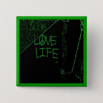 Graffiti "love Life" Neon Green Button by ForEverProud at Zazzle