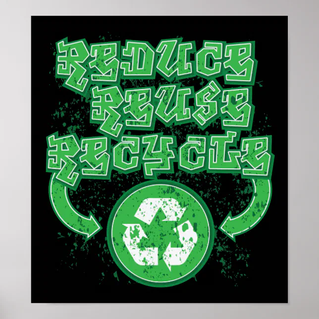 Graffiti Reduce Reuse Recycle Poster | Zazzle