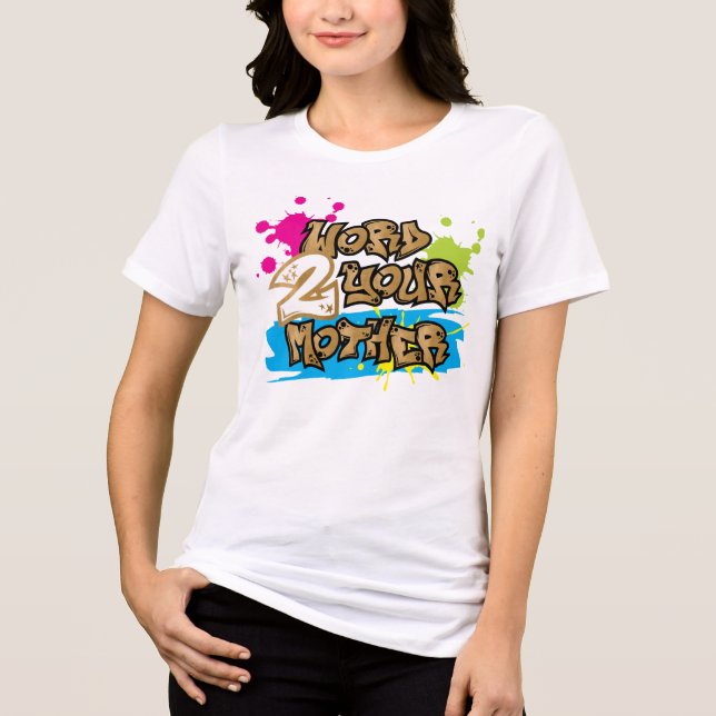 Graffiti Style Word 2 Your Mother Birthday Tri-Blend Shirt (Front)