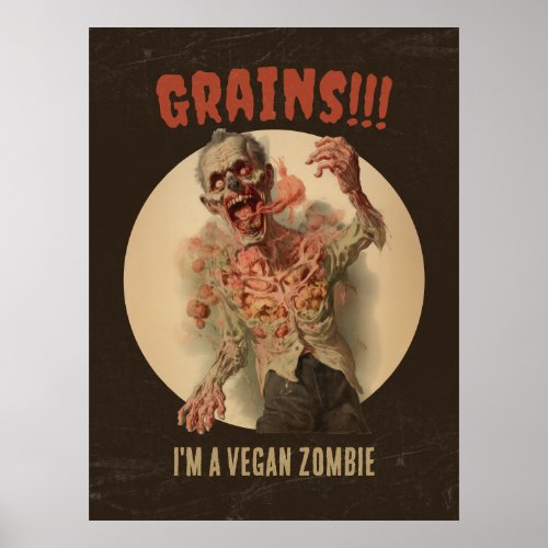 Grains Im A Vegan Zombie Funny Vintage Horror Poster