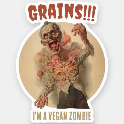Grains Im A Vegan Zombie Funny Vintage Horror Sticker