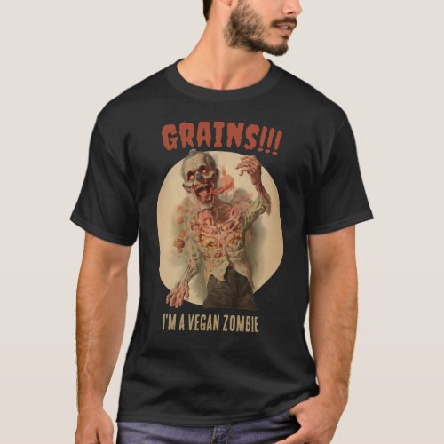 Grains Im A Vegan Zombie Funny Vintage Horror T_Shirt