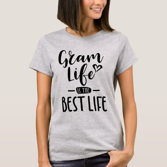 Gram Life Is The Best Life for Grandma Gift T-Shirt (Front)