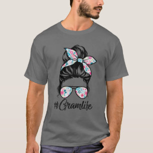Gram Life Messy Hair Bun Women Mother's Day Funny T-Shirt