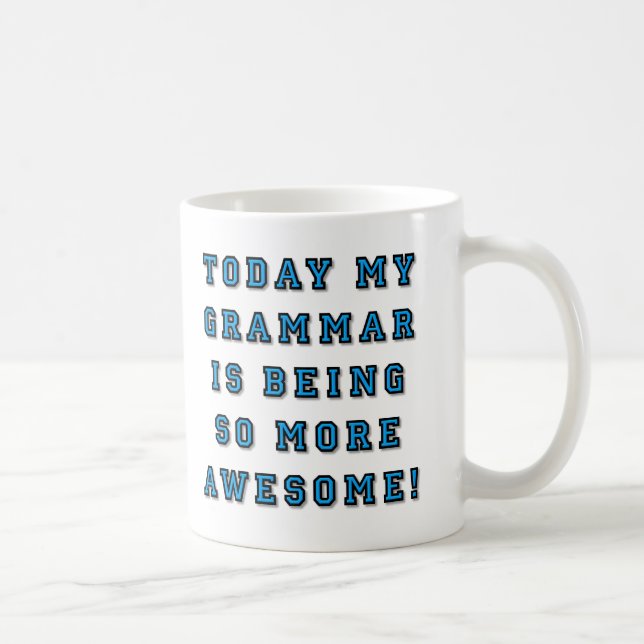 Grammar Being More Awesome Funny Mug (Right)