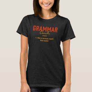 Grammar Coach Definition English Teacher Humor T-Shirt