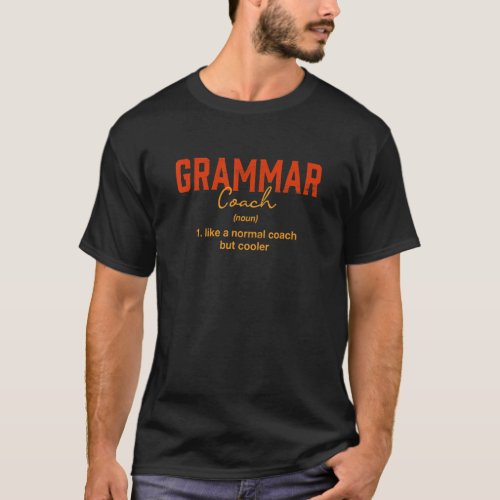 Grammar Coach Definition   English Teacher Humor T_Shirt