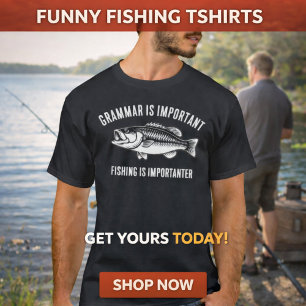 Grammar is Important Funny Fishing T-Shirt
