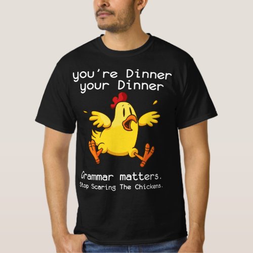 Grammar Matters Funny Stop Scaring The Chickens T_Shirt