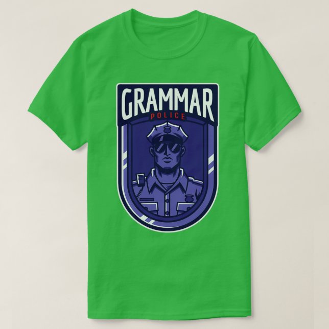 Grammar police badgepolice manteacher giftfunny te T-Shirt (Design Front)