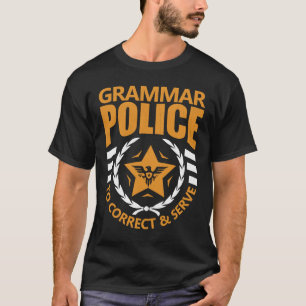 Grammar Police  Correct and Serve English Teacher T-Shirt