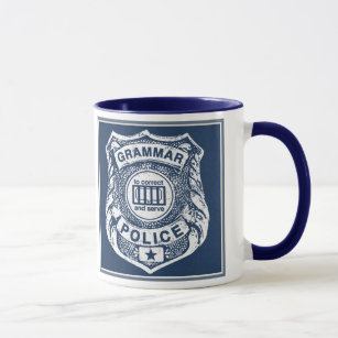 Grammar Police correct and serve Mug