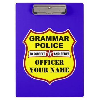 Grammar Police Customizable Clipboard by Grammar_Police at Zazzle