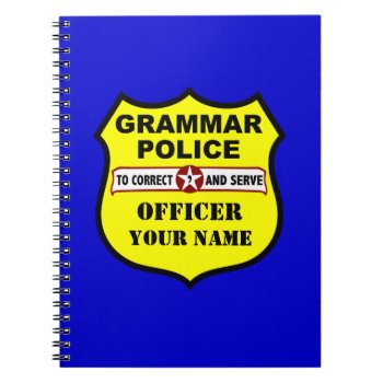 Grammar Police Customizable Notebook by Grammar_Police at Zazzle