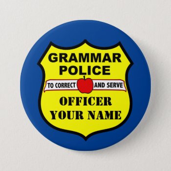Grammar Police Customizable Teacher Button by Grammar_Police at Zazzle