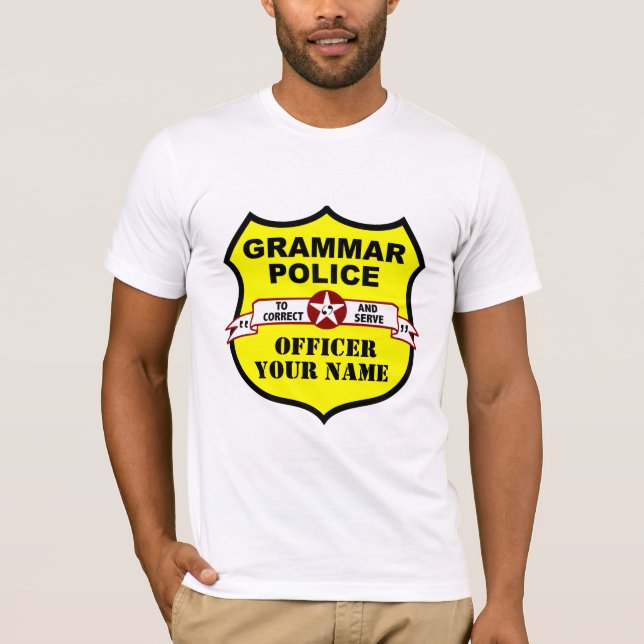 Grammar Police Customizable Tee (Front)