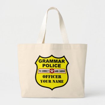 Grammar Police Customizable Tote by Grammar_Police at Zazzle