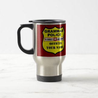 Grammar Police Customizable Travel Mug