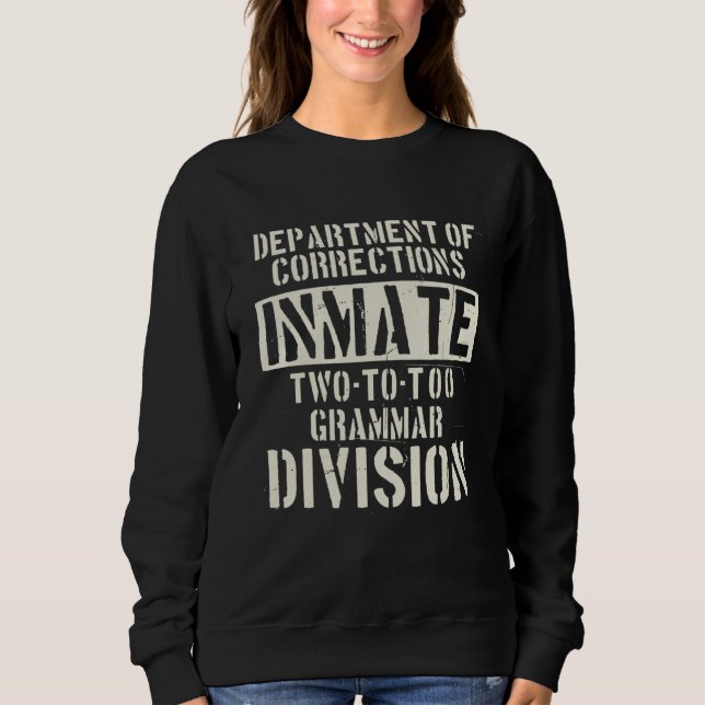 Grammar Police Department Of Corrections  Grammar  Sweatshirt (Front)
