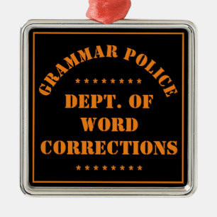Grammar Police Humor Metal Ornament