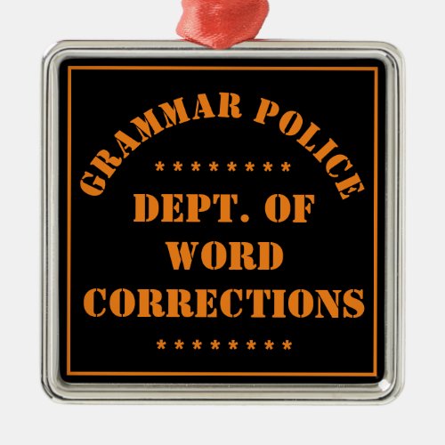 Grammar Police Humor Metal Ornament
