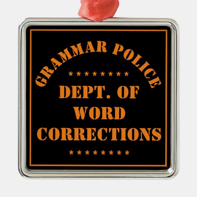 Grammar Police Humor Metal Ornament (Front)