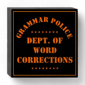 Grammar Police Humor Wooden Box Sign