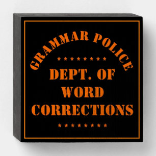 Grammar Police Humor Wooden Box Sign