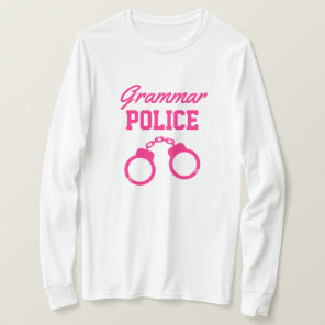 Grammar Police pink handcuffs long sleeve teacher T-Shirt