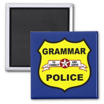 Grammar Police Square Magnet by Grammar_Police at Zazzle