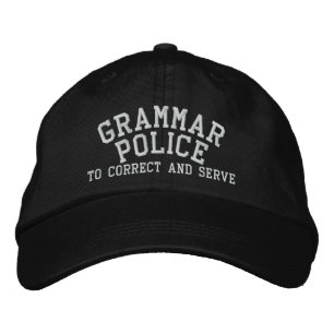 Grammar Police To Correct And Serve Embroidered Baseball Hat