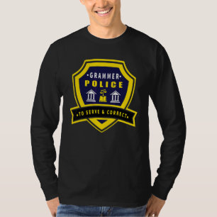 Grammar Police To Serve And Correct Editor English T-Shirt