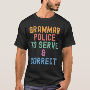 Grammar Police Women and Kids Funny Costume Idea T-Shirt