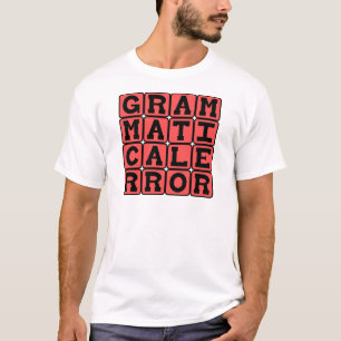 Grammatical Error, Grammar Mistake T-Shirt