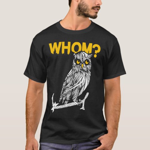 Grammatik Whom Owl for English Teacher T_Shirt