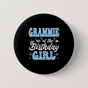 Grammie Of The Birthday Girl Snowflakes Winter Chr Button