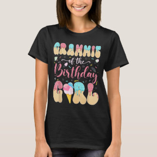 Grammie of The Birthday Girl Sweet Ice Cream Drip T-Shirt