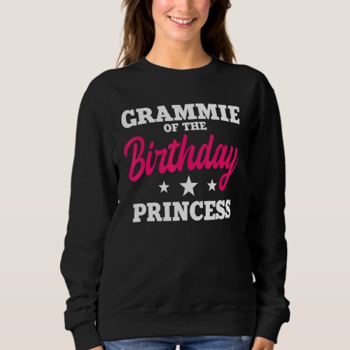 Grammie Of The Birthday Princess Party Bday Celebr Sweatshirt