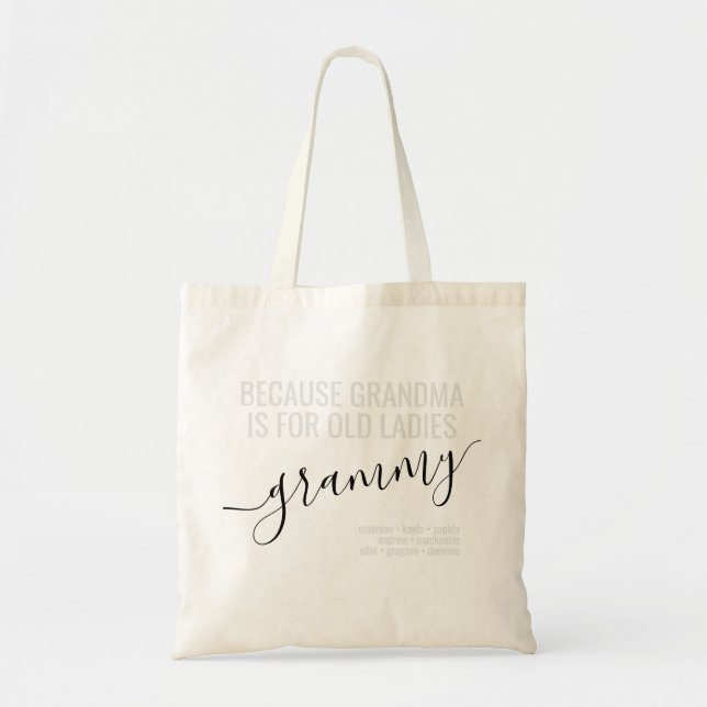 Grammy Grandma is for Old Ladies Grandkids Names Tote Bag (Front)