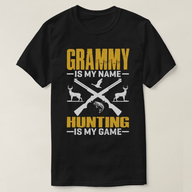 GRAMMY Is My Name Hunting Is My Game T-Shirt (Design Front)