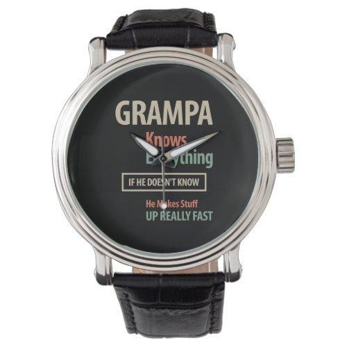 Grampa Knows Everything  Grandfather Gift Watch