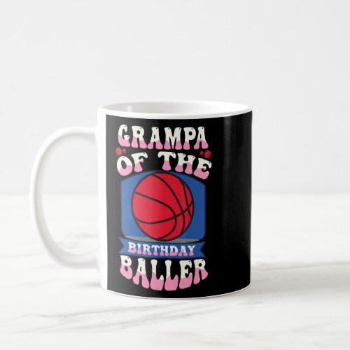 Grampa Of The Birthday Baller Basketball Theme Bda Coffee Mug