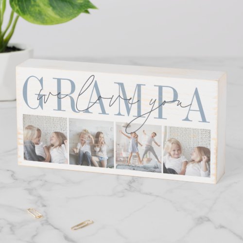 Grampa We Love You 4 Photo Collage Wooden Box Sign