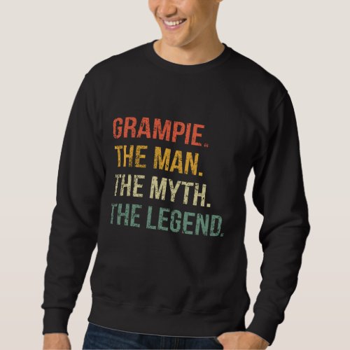 Grampie Man Myth Legend For Dad Father Sweatshirt